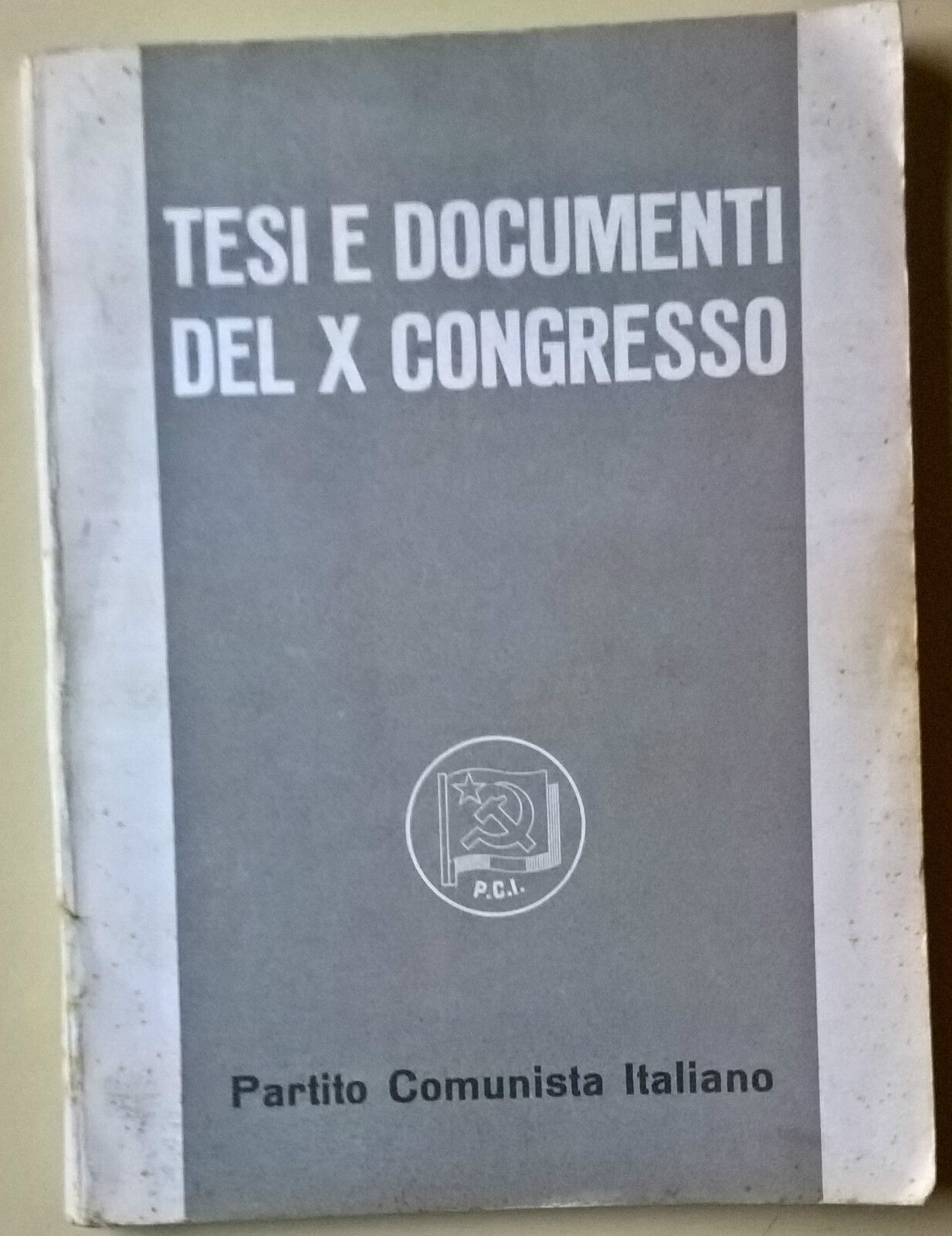 Tesi e documenti del X congresso. Partito Comunista italiano - 1963 - L