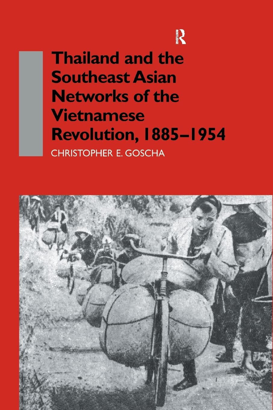 Thailand and the Southeast Asian Networks of The Vietnamese Revolution,1885-1954