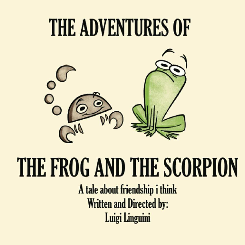 The Adventures of The Frog and The Scorpion: A Tale About Friendship i Think di 