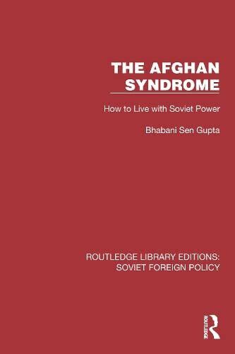 The Afghan Syndrome - Bhabani Sen Gupta - Routledge, 2022