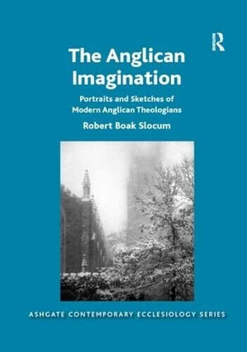 The Anglican Imagination - Robert Boak Slocum - 2021