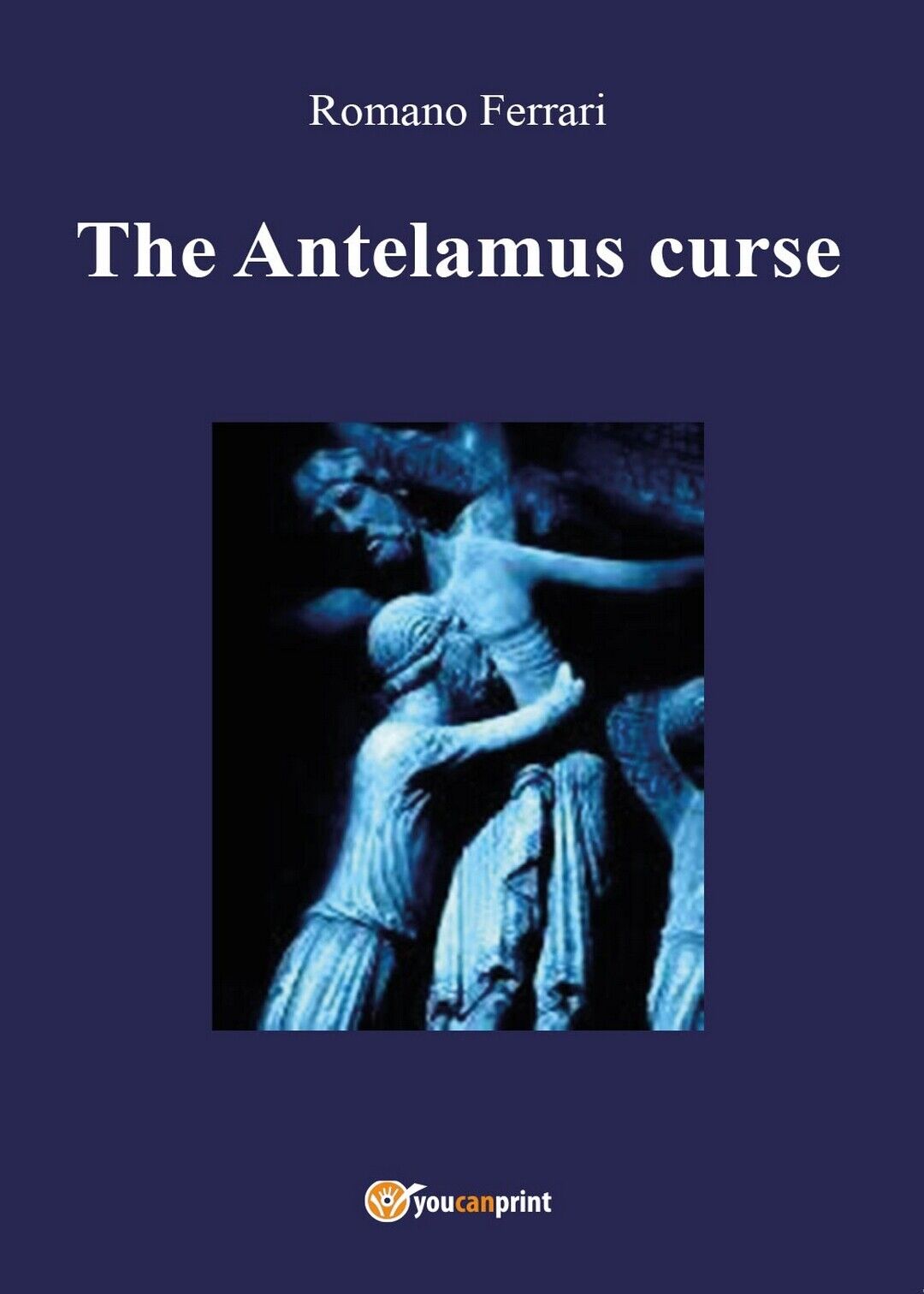 The Antelamus curse  di Romano Ferrari,  2017,  Youcanprint