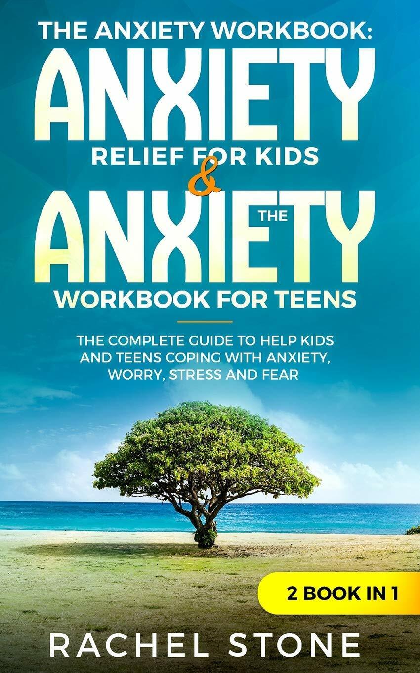 The Anxiety Workbook: anxiety Relief for Kids & he Anxiety Workbook for Teens th