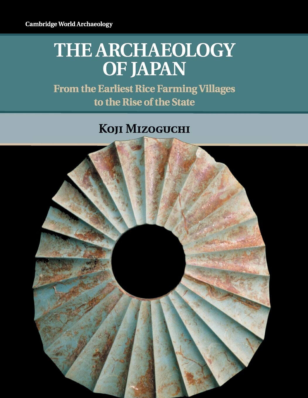 The Archaeology of Japan - Koji Mizoguchi - Cambridge, 2022