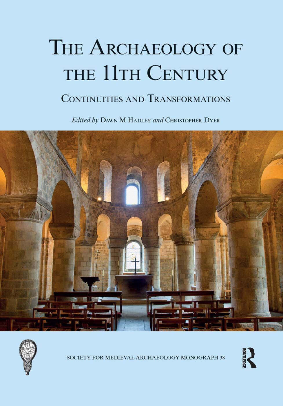 The Archaeology of the 11th Century - Dawn M Hadley  - Routledge, 2019