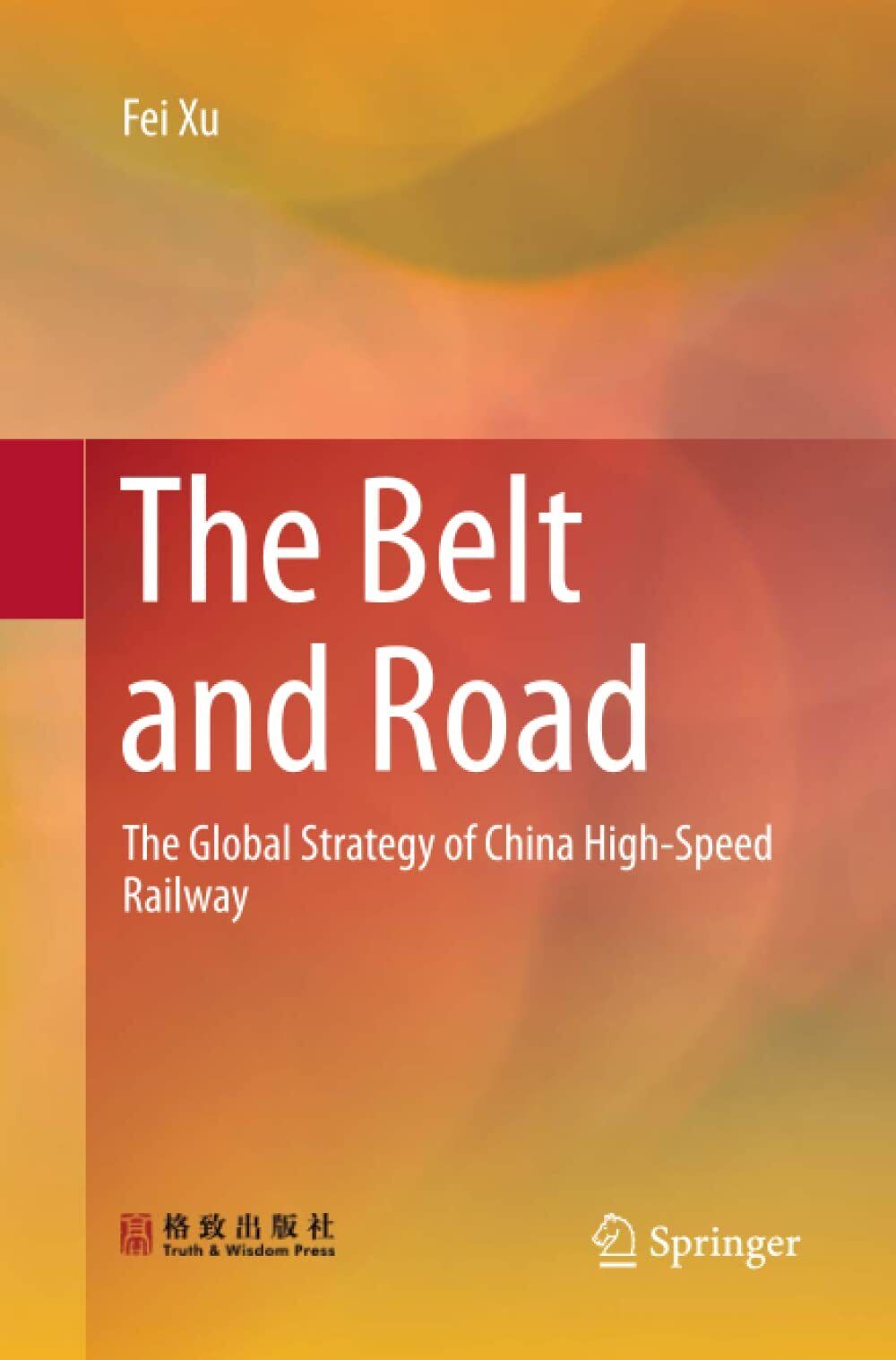 The Belt and Road - Fei Xu - Springer, 2019
