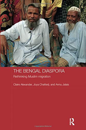 The Bengal Diaspora - Claire Alexander, Joya Chatterji, Annu Jalais - 2018