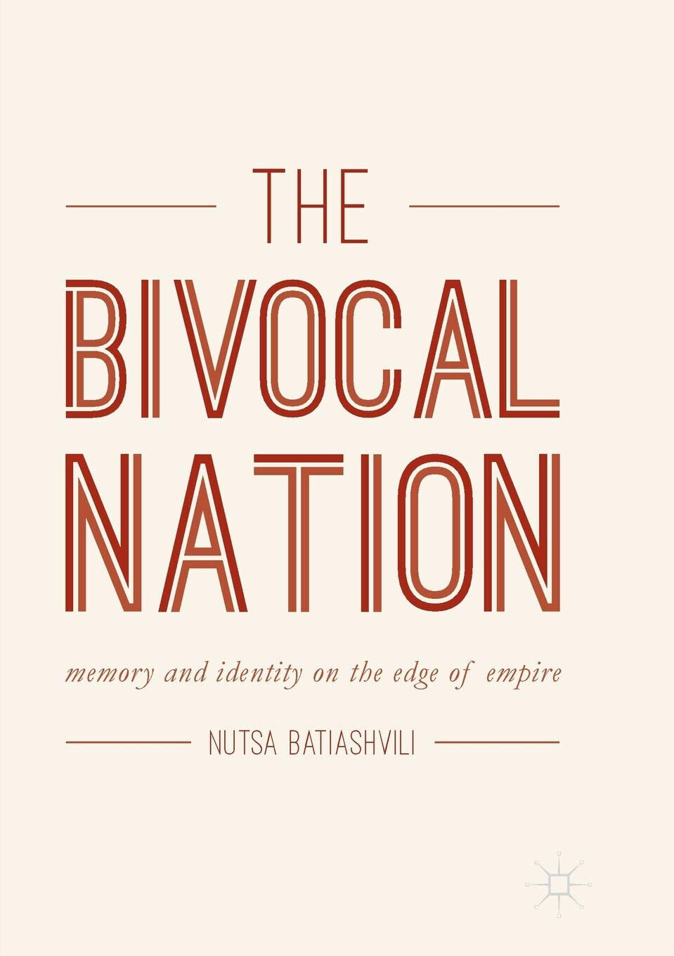 The Bivocal Nation - Nutsa Batiashvili - Palgrave, 2019