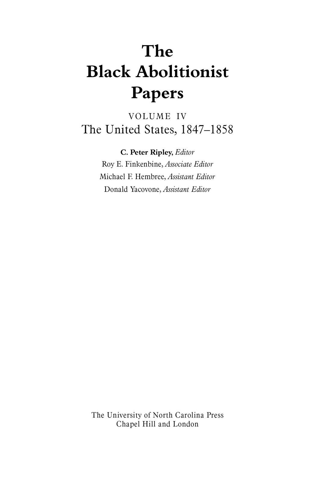 The Black Abolitionist Papers: Vol. IV - C. Peter Ripley  - 2015