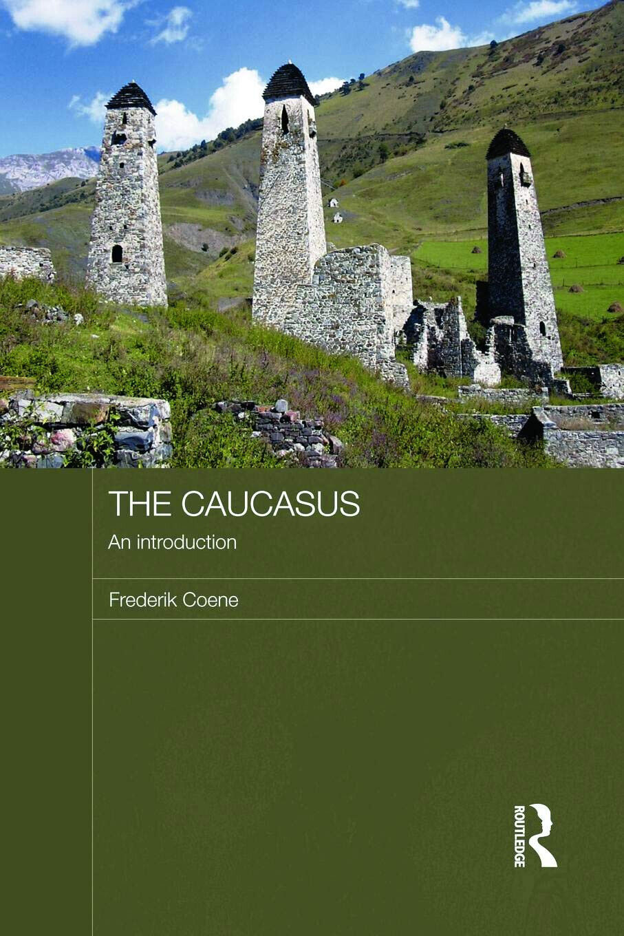 The Caucasus - An Introduction - Frederik Coene - Routledge, 2011