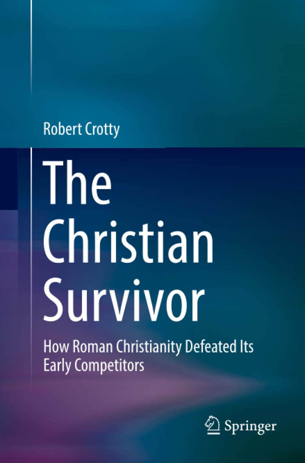 The Christian Survivor - Robert Crotty - Springer, 2018
