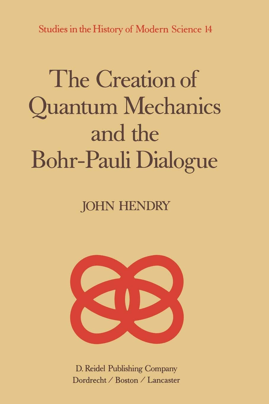 The Creation of Quantum Mechanics and the Bohr-Pauli Dialogue - 2013