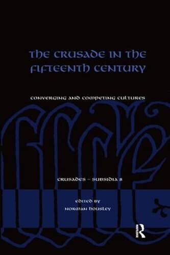 The Crusade in the Fifteenth Century - Norman Housley - Routledge, 2017