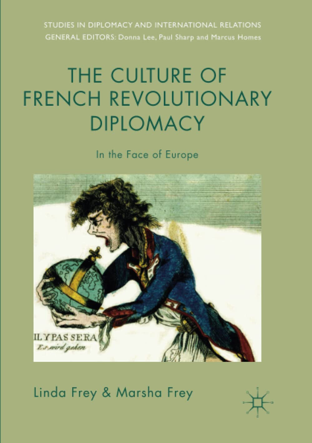 The Culture of French Revolutionary Diplomacy - Linda Frey, Marsha Frey - 2019