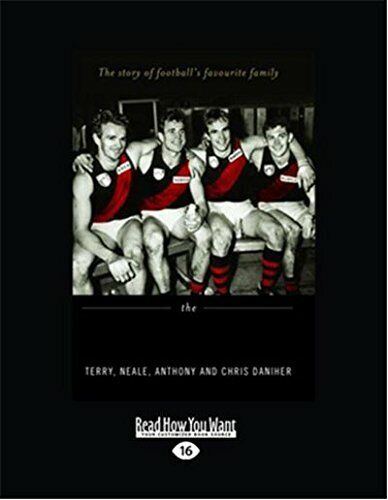The Danihers: The Story of Football's Favourite Family - Allen & Unwin, 2012