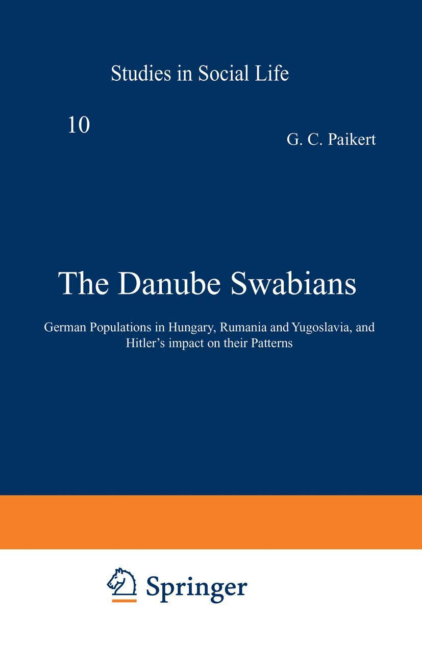 The Danube Swabians - G. C. Paikert - Springer, 2012