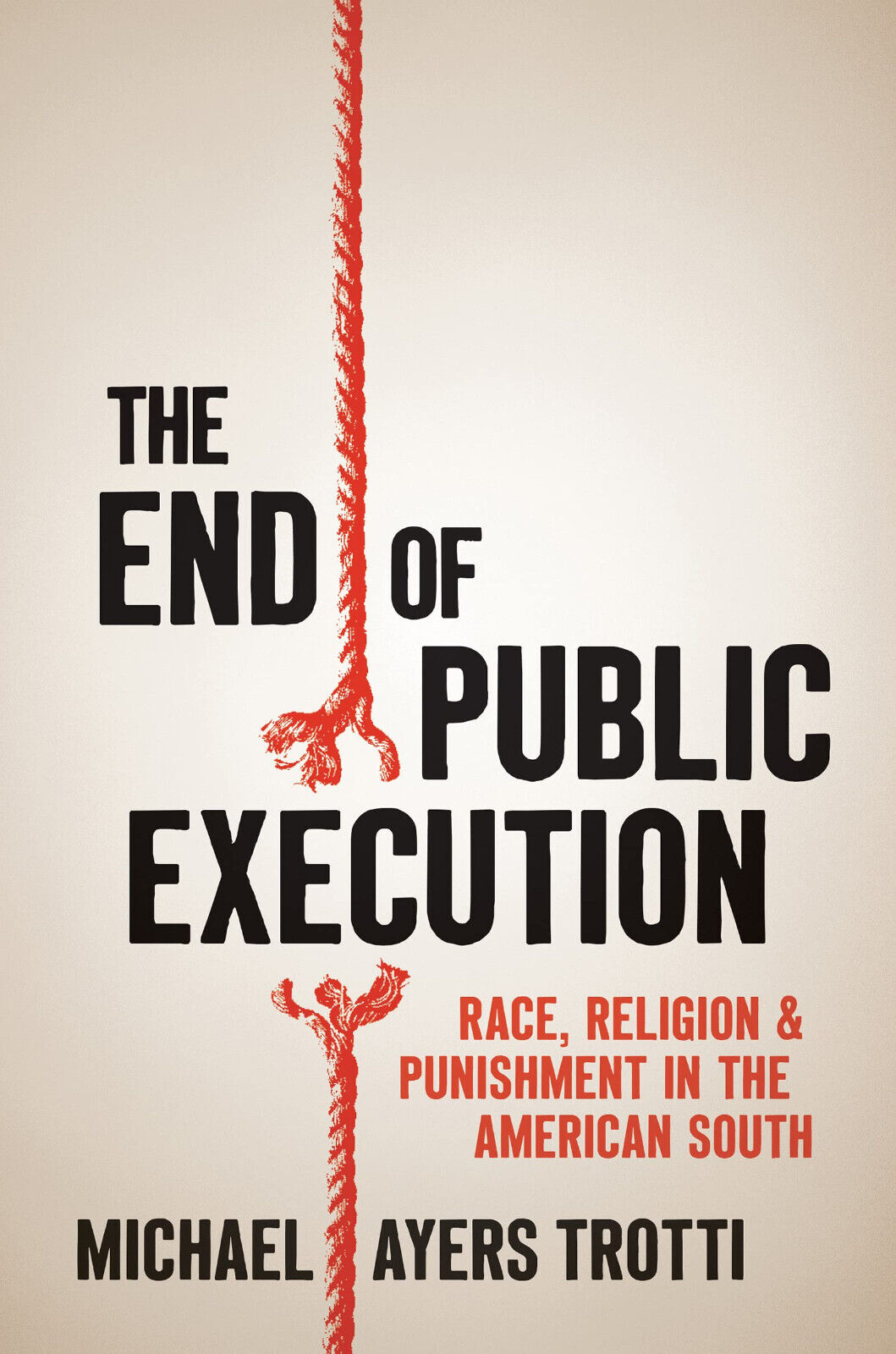 The End of Public Execution: Race, Religion, and Punishment in the American Sout