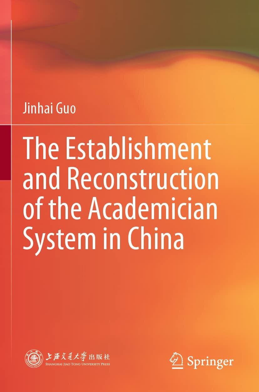 The Establishment And Reconstruction Of The Academician System In China - 2021