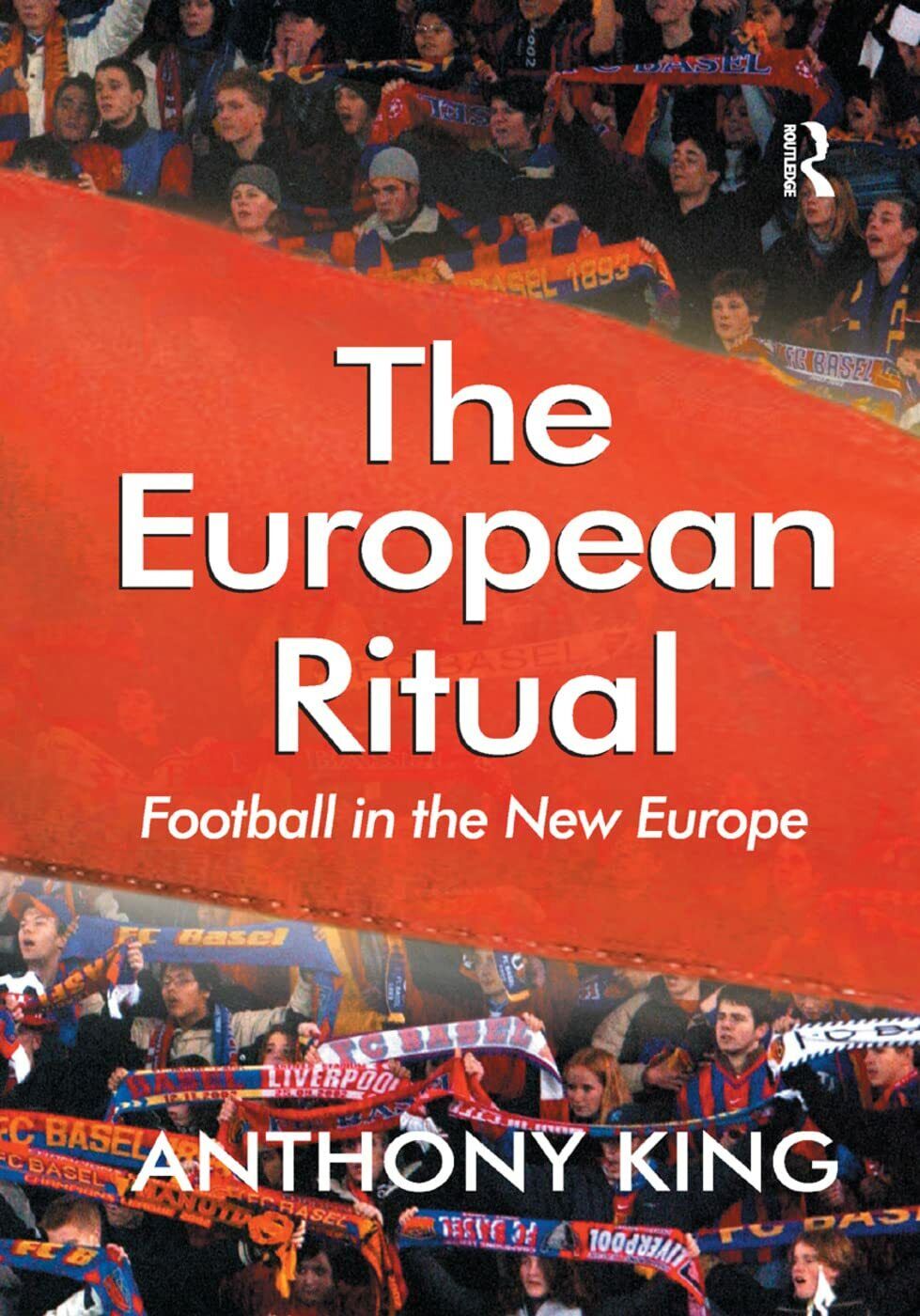 The European Ritual - Anthony King - Routledge, 2019