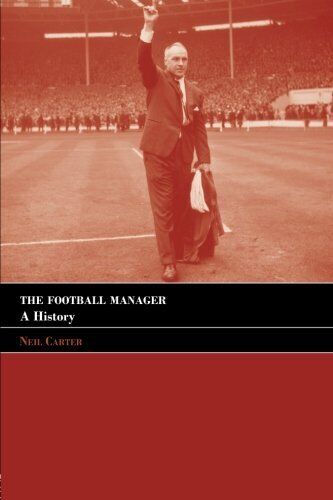 The Football Manager - Neil Carter - Routledge, 2006