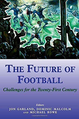 The Future of Football - Jon Garland  - Routledge, 2000