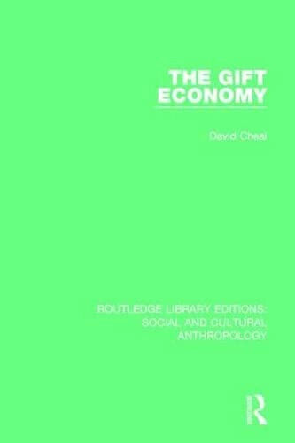 The Gift Economy - David Cheal - Routledge, 2017