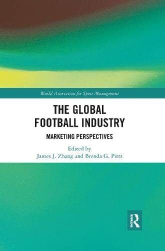 The Global Football Industry -  James J. Zhang - Routledge, 2019