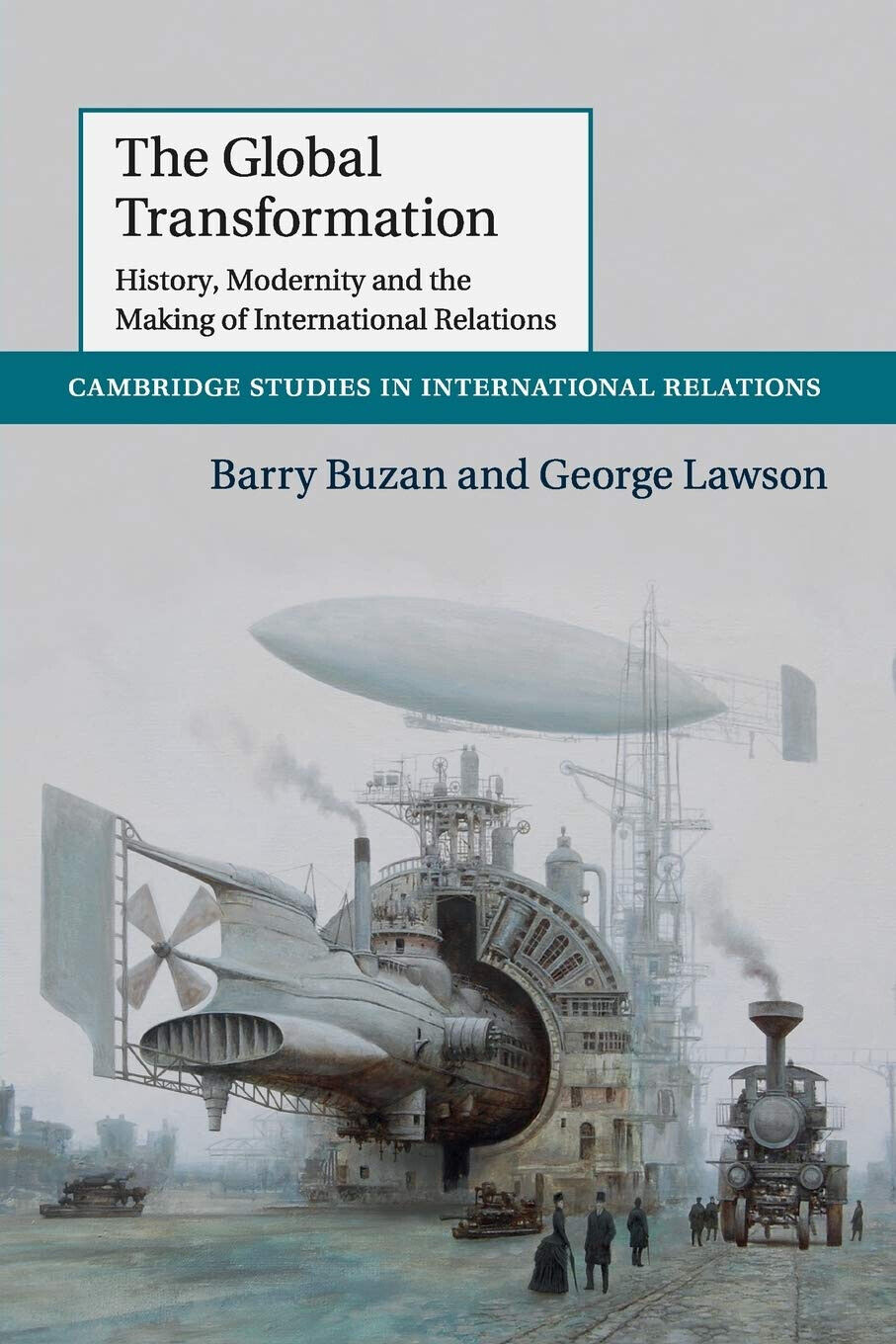 The Global Transformation - Barry Buzan, George Lawson - Cambridge, 2015