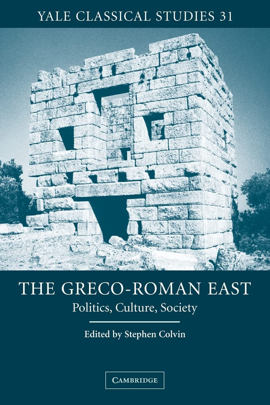 The Greco-Roman East - Stephen Colvin  - Cambridge, 2008