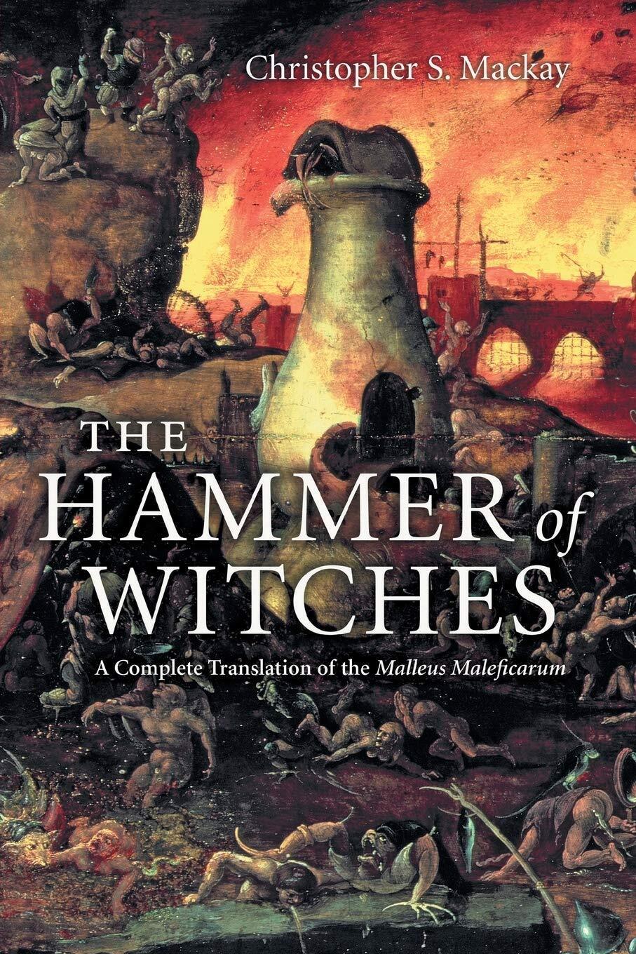 The Hammer of Witches - Christopher S Mackay - Cambridge, 2009 