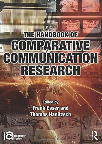 The Handbook of Comparative Communication Research - Frank Esser - 2012
