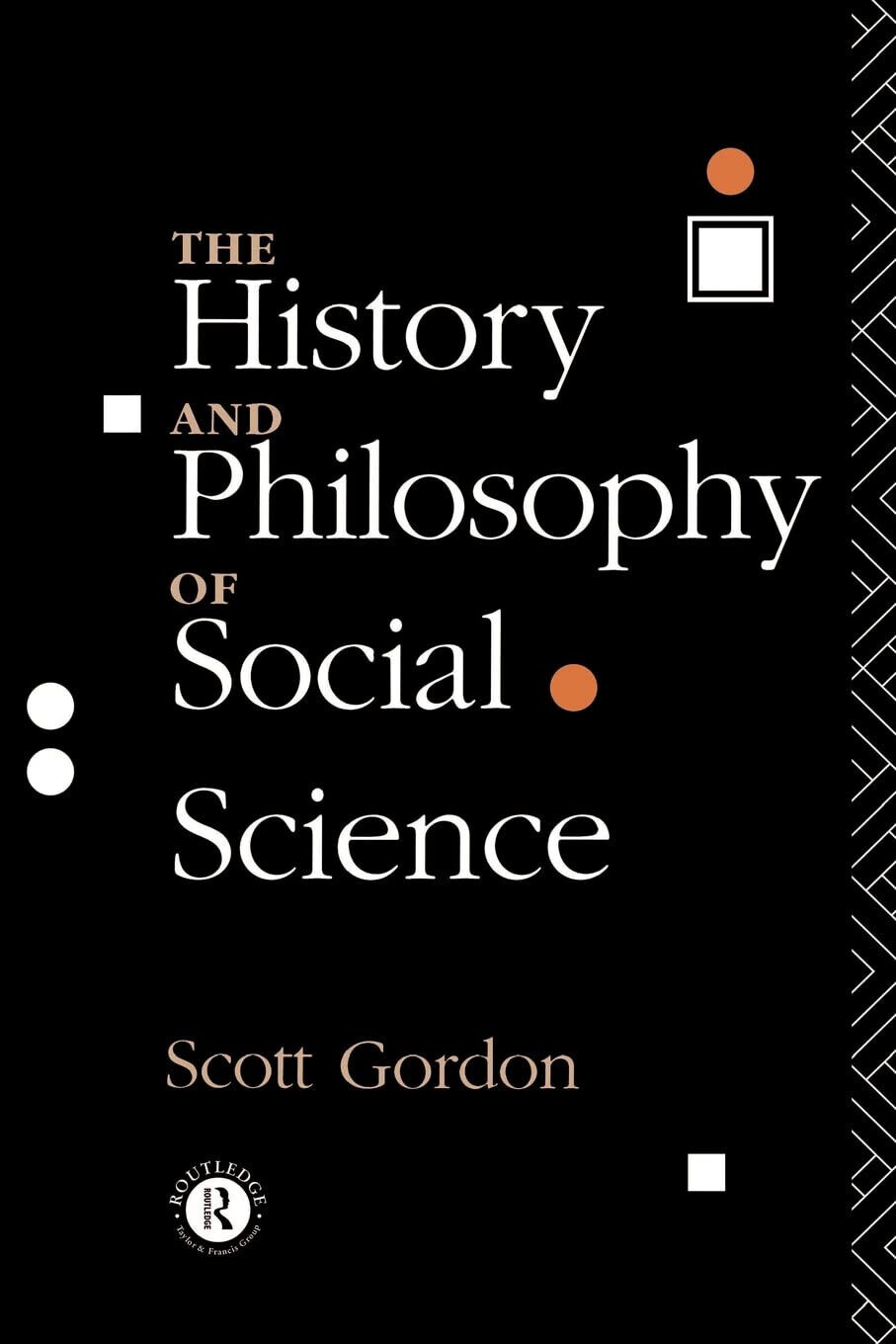 The History and Philosophy of Social Science - H. Scott Gordon - Routledge, 1993