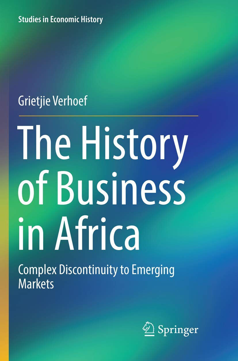 The History of Business in Africa - Grietjie Verhoef - Springer, 2018