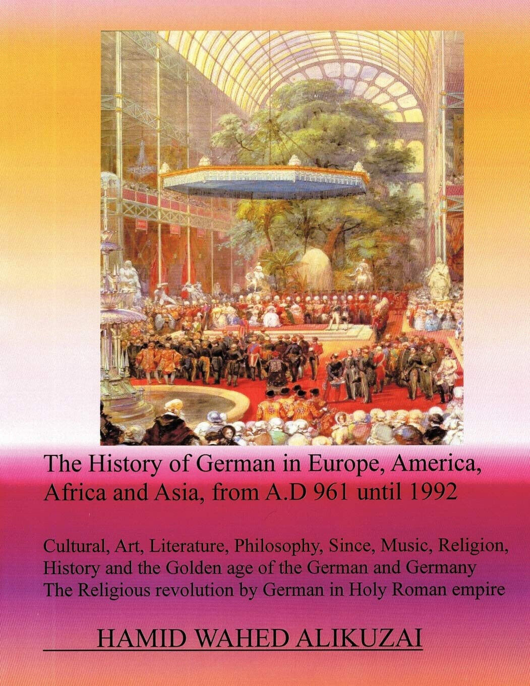 The History of German in Europe, America, Africa and Asia, from A.D 961 until