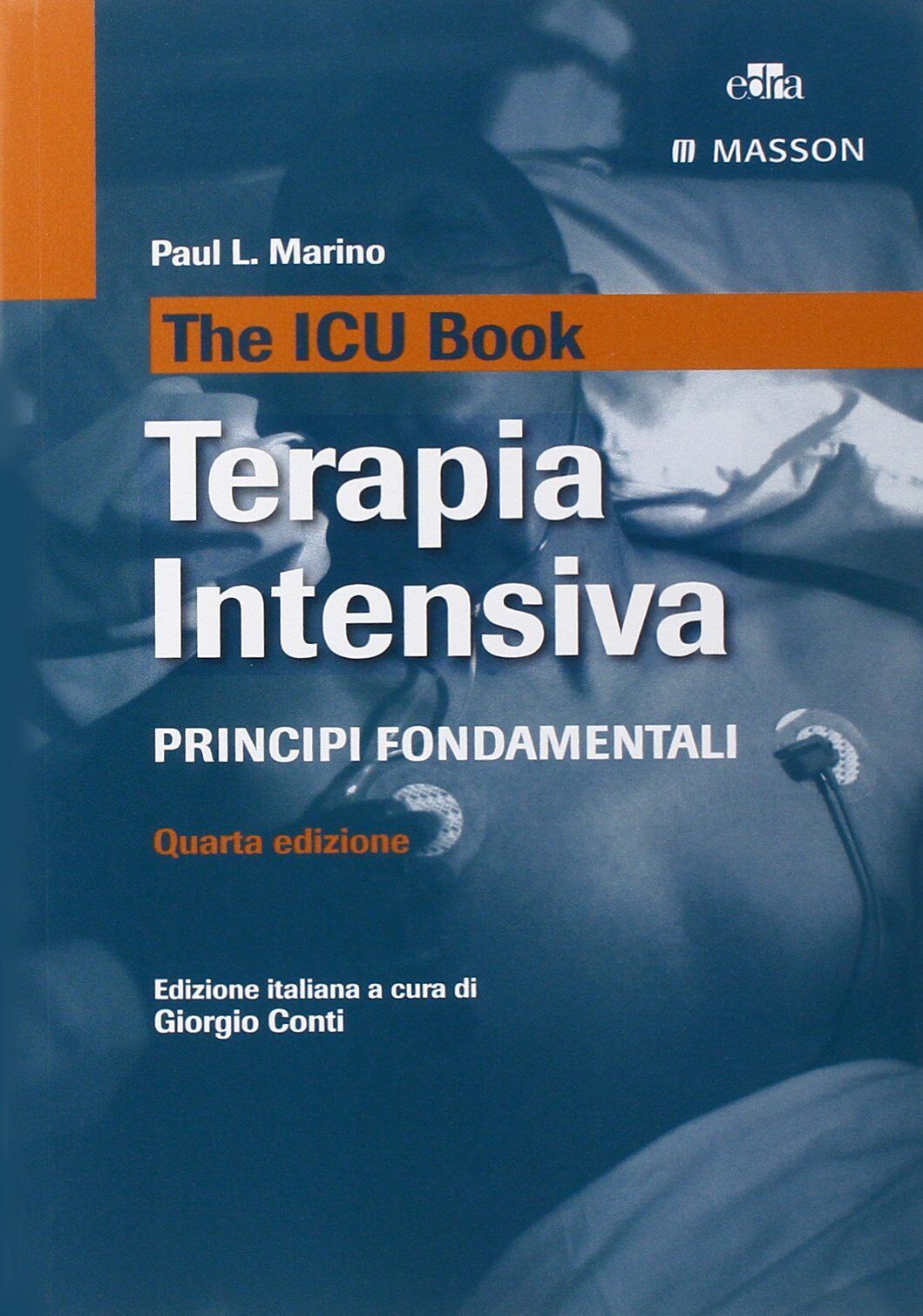 The ICU book. Terapia intensiva - Paul L. Marino - Edra, 2014