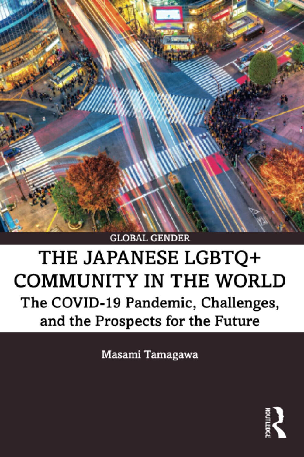 The Japanese LGBTQ+ Community In The World - Masami Tamagawa - Routledge, 2022