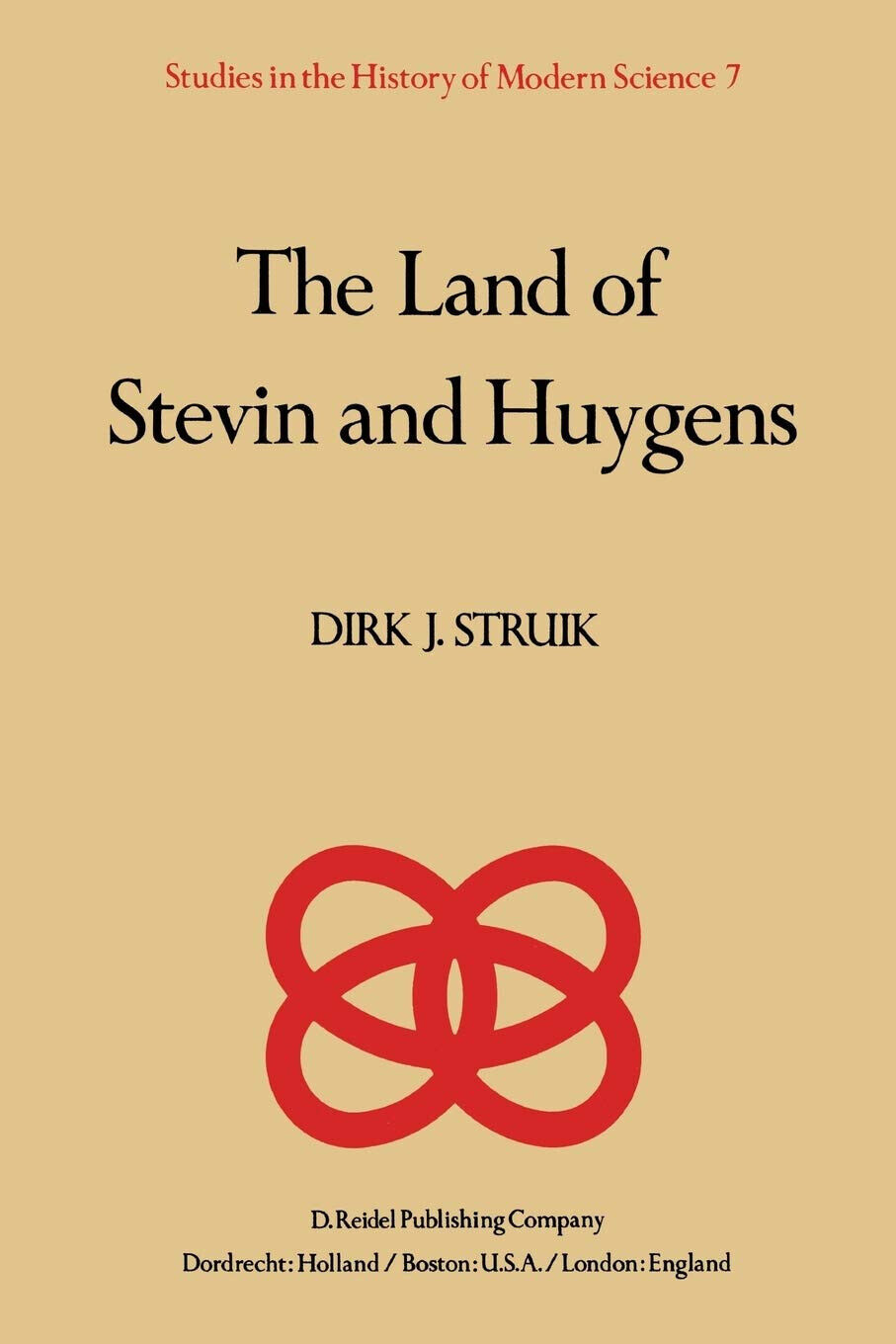 The Land of Stevin and Huygens - D. J. Struik - Springer, 2013