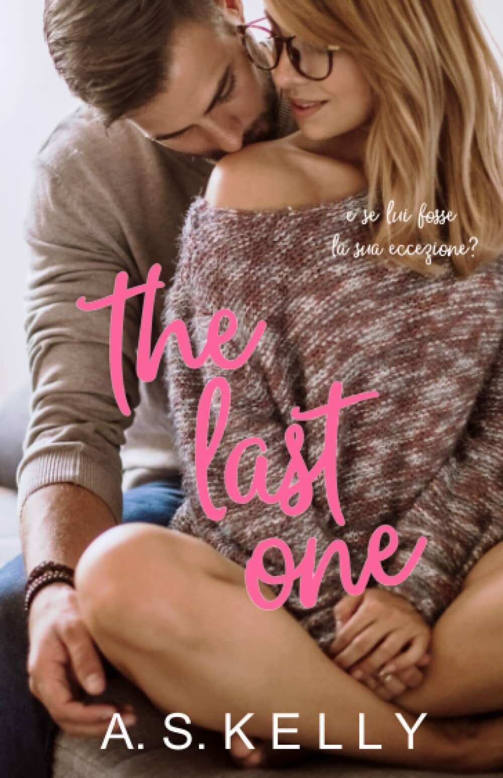 The Last One: (Italian Edition) di A. S. Kelly,  2022,  Indipendently Published