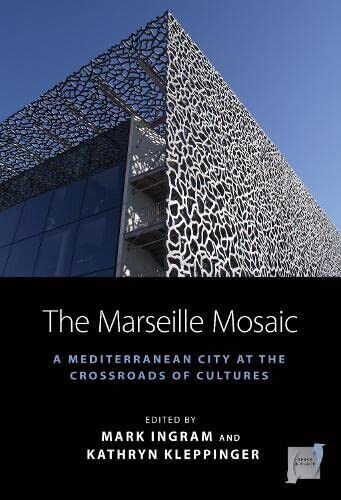 The Marseille Mosaic: A Mediterranean City at the Crossroads of Cultures - 2023