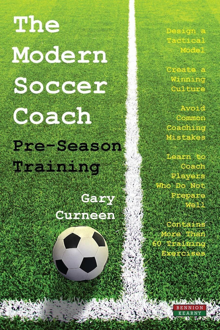 The Modern Soccer Coach - Gary Curneen - Bennion, 2021