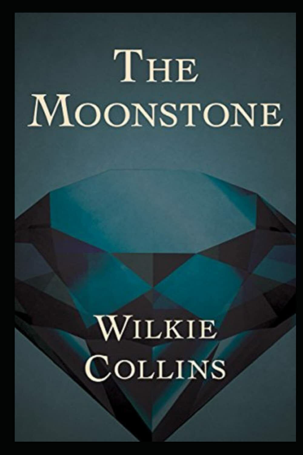 The Moonstone By Wilkie Collins: A classic Illustrated Edition di Wilkie Collins