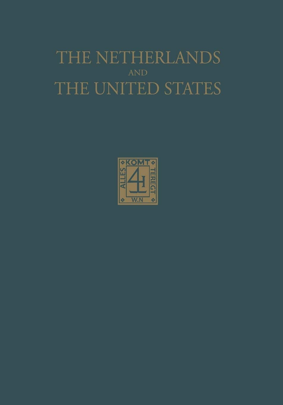 The Netherlands and the United States - J. C. Westermann - Springer, 1935