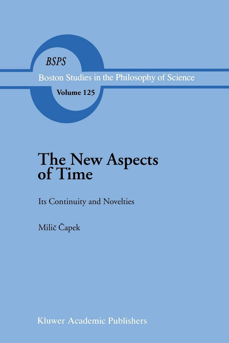 The New Aspects of Time - M. Capek - Springer, 2013