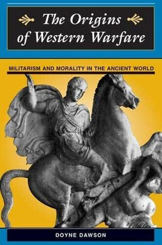 The Origins Of Western Warfare - Doyne Dawson - Routledge, 1997
