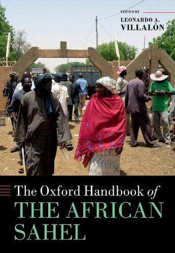 The Oxford Handbook Of The African Sahel - Leonardo A. Villal?n - Oxford, 2021