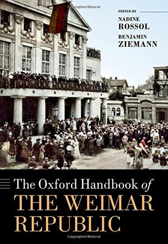 The Oxford Handbook Of The Weimar Republic - Nadine Rossol - Palgrave, 2022