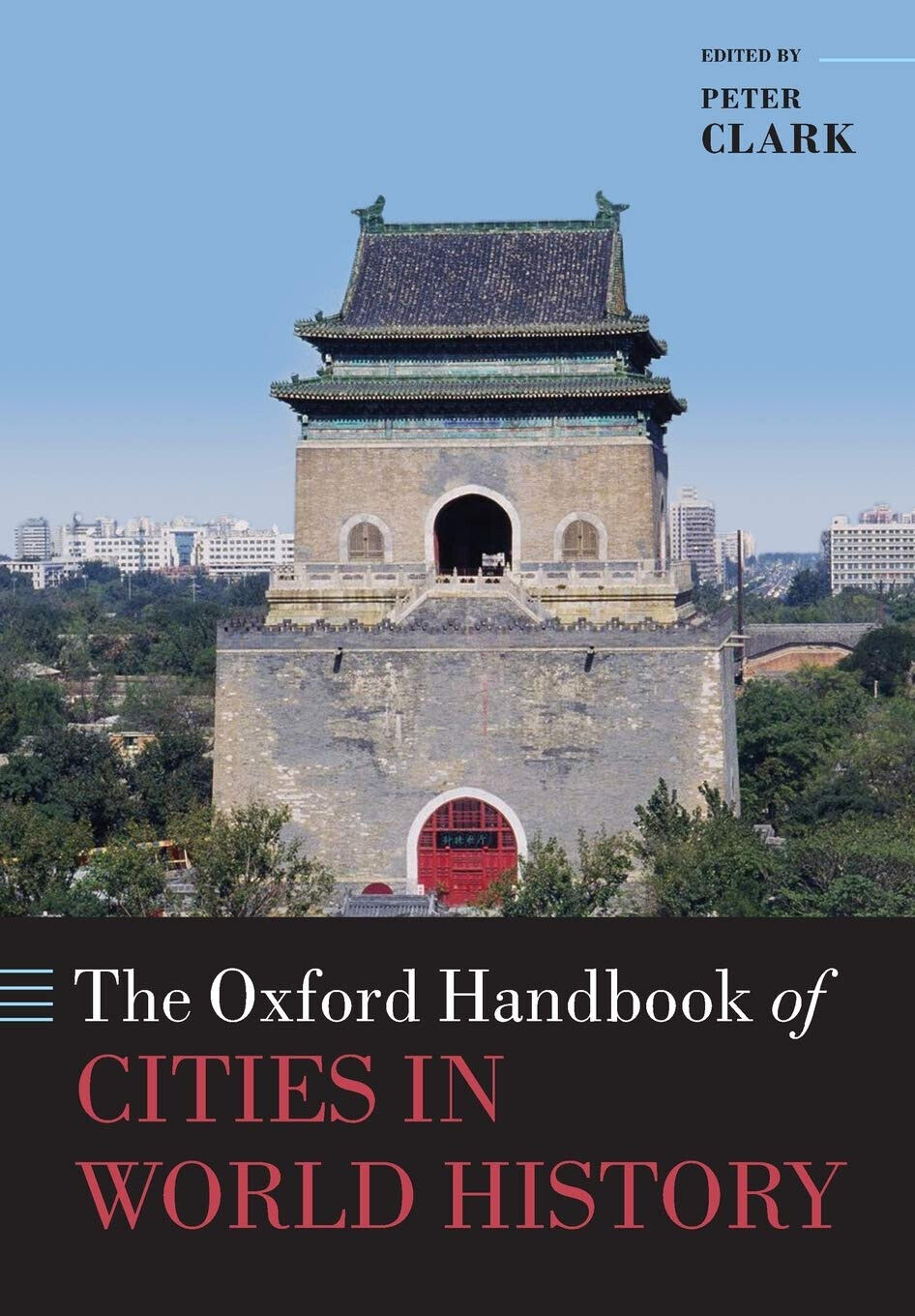 The Oxford Handbook of Cities in World History - Peter Clark - Oxford, 2016