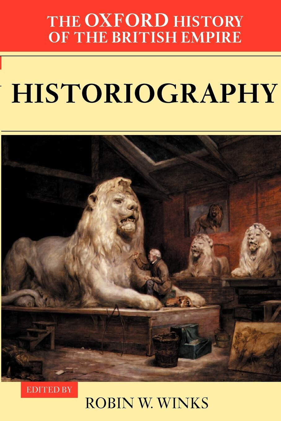 The Oxford History of the British Empire: Volume V: Historiography - 2001