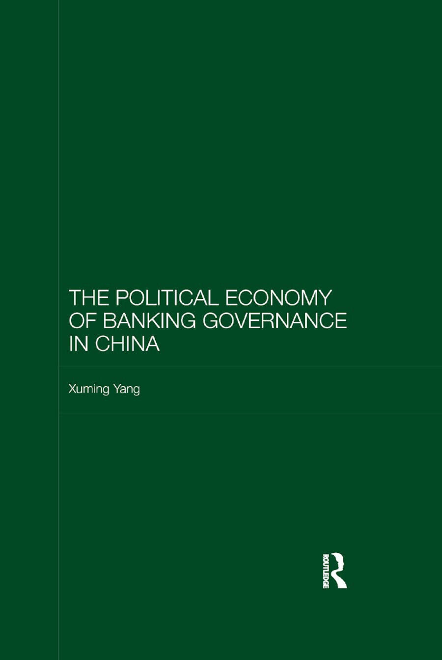 The Political Economy Of Banking Governance In China - Xuming Yang - 2019