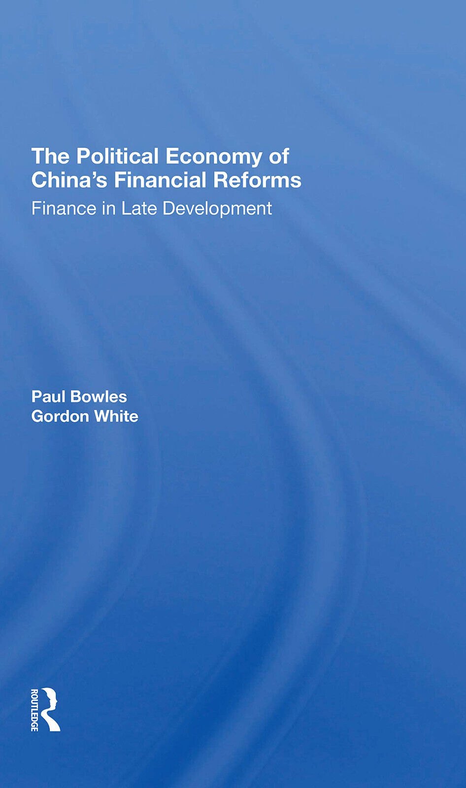 The Political Economy Of China's Financial Reforms - Routledge, 2021